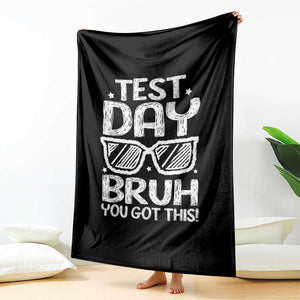 Test Day Bruh Throw Blanket You Got This Testing Motivational Sunglasses Teacher TS10 Print Your Wear