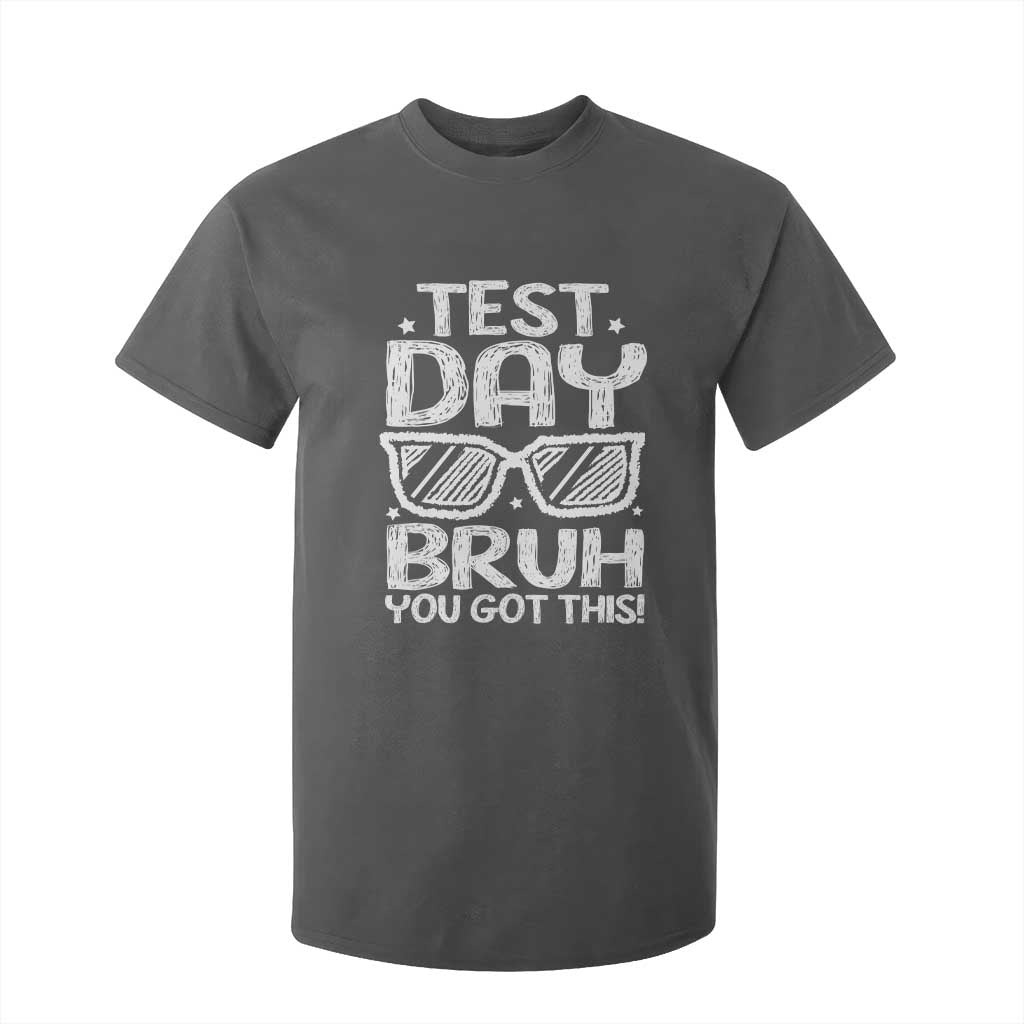 Test Day Bruh T Shirt For Kid You Got This Testing Motivational Sunglasses Teacher TS10 Dark Heather Print Your Wear