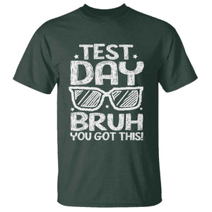 Test Day Bruh T Shirt You Got This Testing Motivational Sunglasses Teacher TS10 Dark Forest Green Print Your Wear