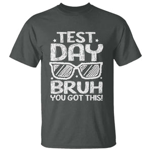 Test Day Bruh T Shirt You Got This Testing Motivational Sunglasses Teacher TS10 Dark Heather Print Your Wear