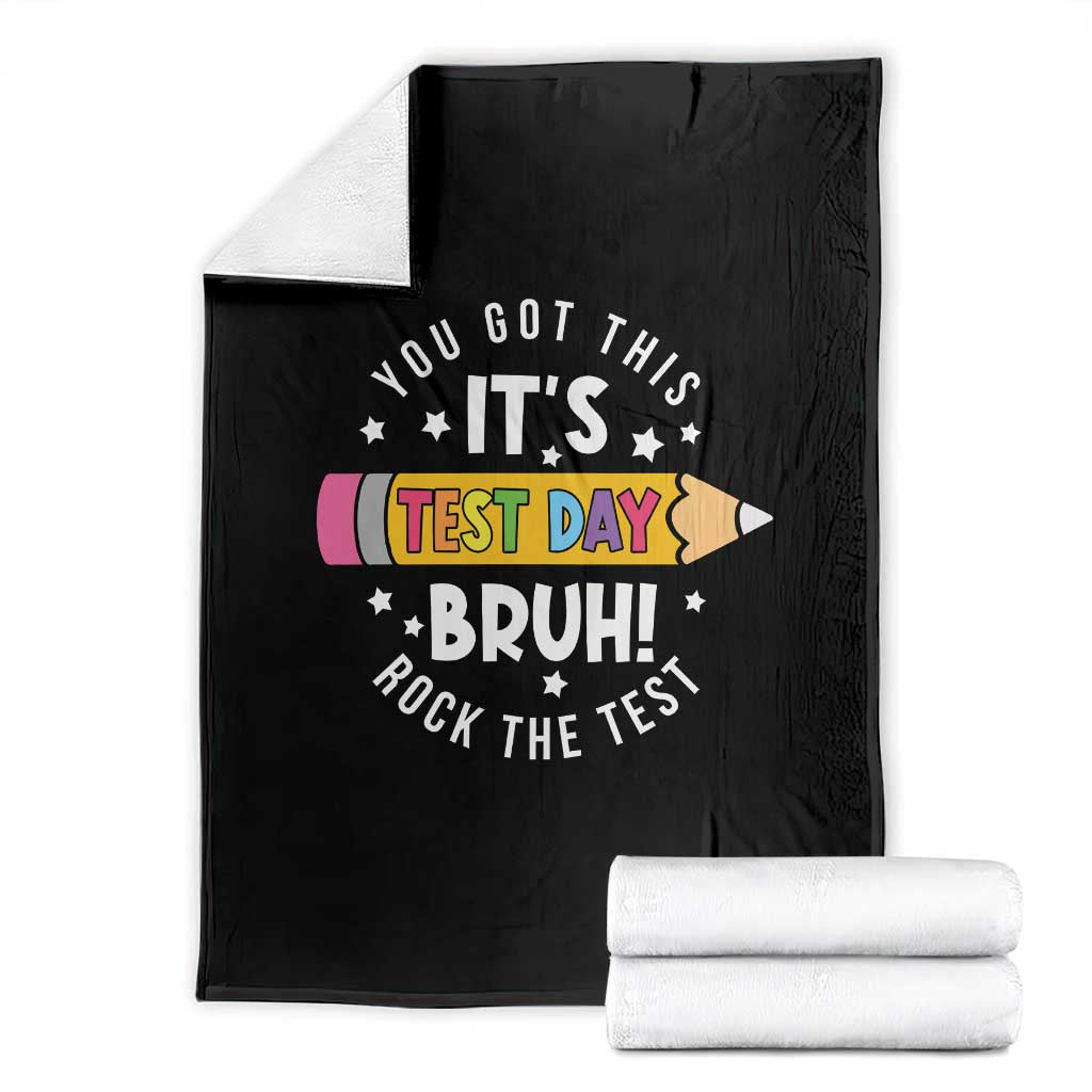 Test Day Bruh Throw Blanket You Got This Rock The Test Teacher TS10 Black Print Your Wear