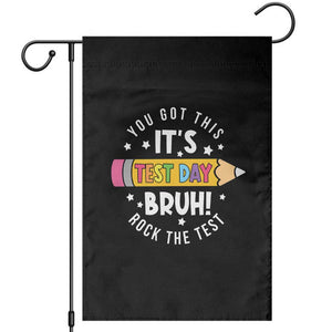Test Day Bruh Garden Flag You Got This Rock The Test Teacher TS10 Black Print Your Wear