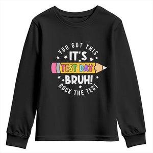 Test Day Bruh Youth Sweatshirt You Got This Rock The Test Teacher TS10 Black Print Your Wear