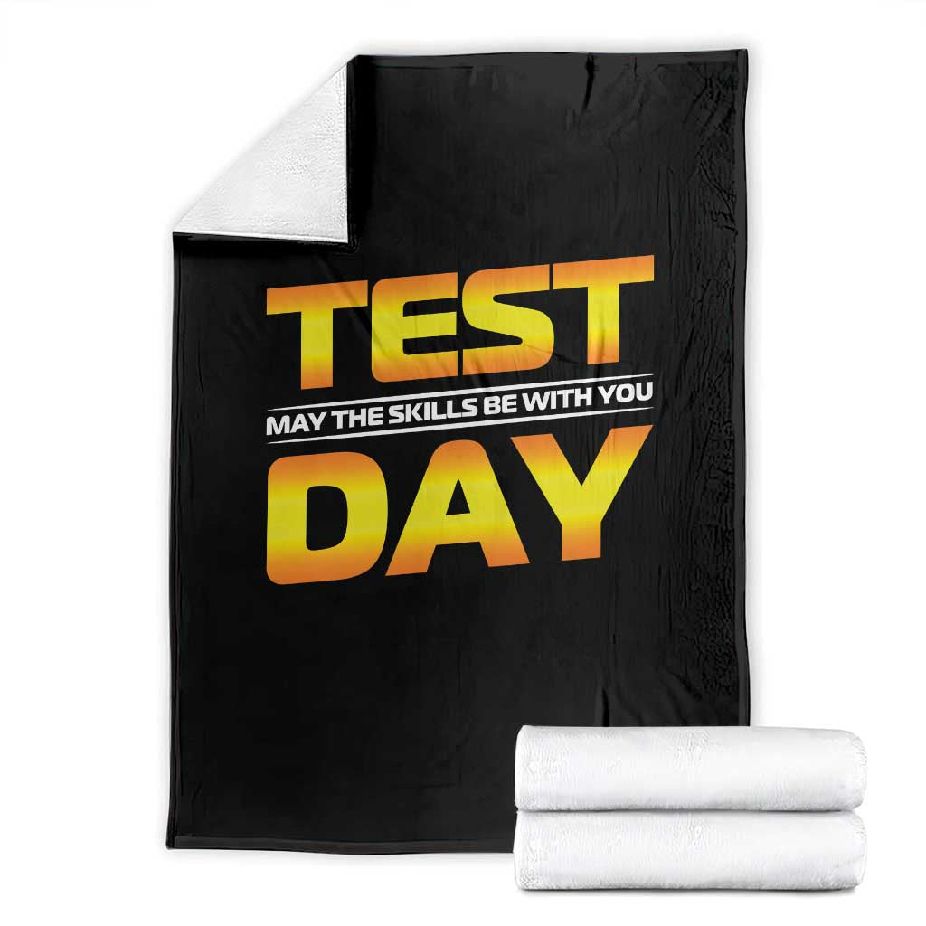 Funny Test Day Throw Blanket May The Skills Be With You Motivational Teacher TS10 Black Print Your Wear