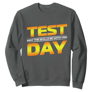 Funny Test Day Sweatshirt May The Skills Be With You Motivational Teacher TS10 Dark Heather Print Your Wear