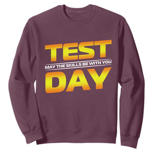 Funny Test Day Sweatshirt May The Skills Be With You Motivational Teacher TS10 Maroon Print Your Wear