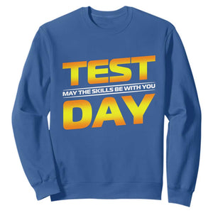 Funny Test Day Sweatshirt May The Skills Be With You Motivational Teacher TS10 Royal Blue Print Your Wear