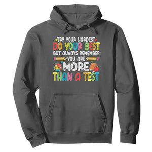 Testing Day Hoodie Try Your Hardest Teachers TS10 Dark Heather Print Your Wear