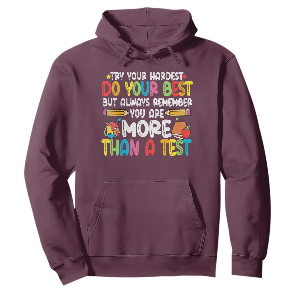 Testing Day Hoodie Try Your Hardest Teachers TS10 Maroon Print Your Wear