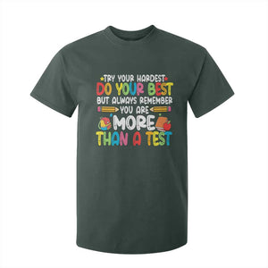 Testing Day T Shirt For Kid Try Your Hardest Teachers TS10 Dark Forest Green Print Your Wear