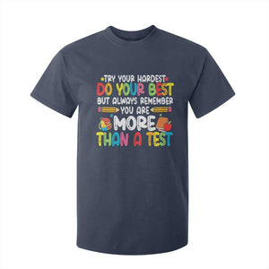 Testing Day T Shirt For Kid Try Your Hardest Teachers TS10 Navy Print Your Wear