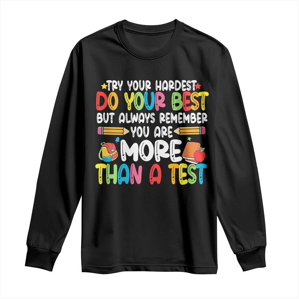 Testing Day Long Sleeve Shirt Try Your Hardest Teachers TS10 Black Print Your Wear