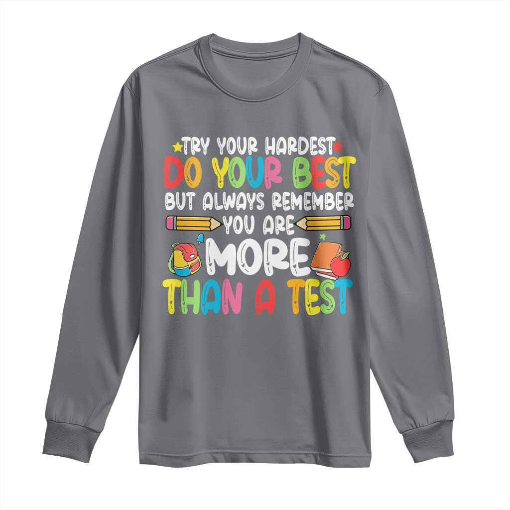 Testing Day Long Sleeve Shirt Try Your Hardest Teachers TS10 Charcoal Print Your Wear