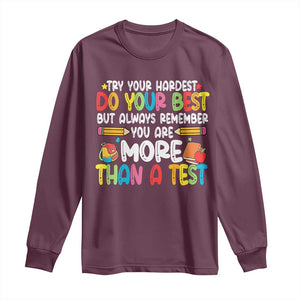 Testing Day Long Sleeve Shirt Try Your Hardest Teachers TS10 Maroon Print Your Wear