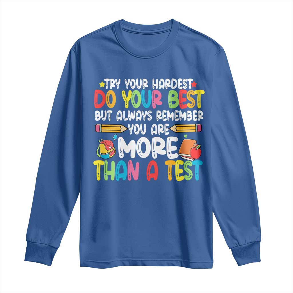 Testing Day Long Sleeve Shirt Try Your Hardest Teachers TS10 Royal Blue Print Your Wear
