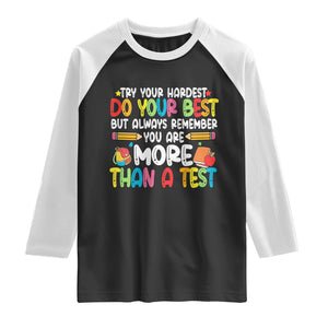 Testing Day Raglan Shirt Try Your Hardest Teachers TS10 Black White Print Your Wear