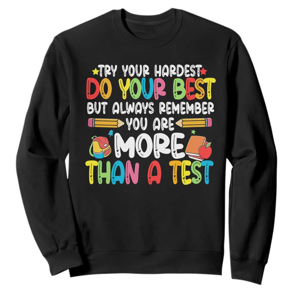 Testing Day Sweatshirt Try Your Hardest Teachers TS10 Black Print Your Wear