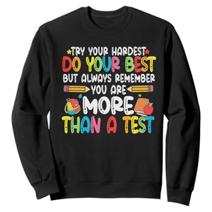 Testing Day Sweatshirt Try Your Hardest Teachers TS10 Black Print Your Wear