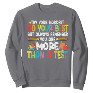 Testing Day Sweatshirt Try Your Hardest Teachers TS10 Charcoal Print Your Wear
