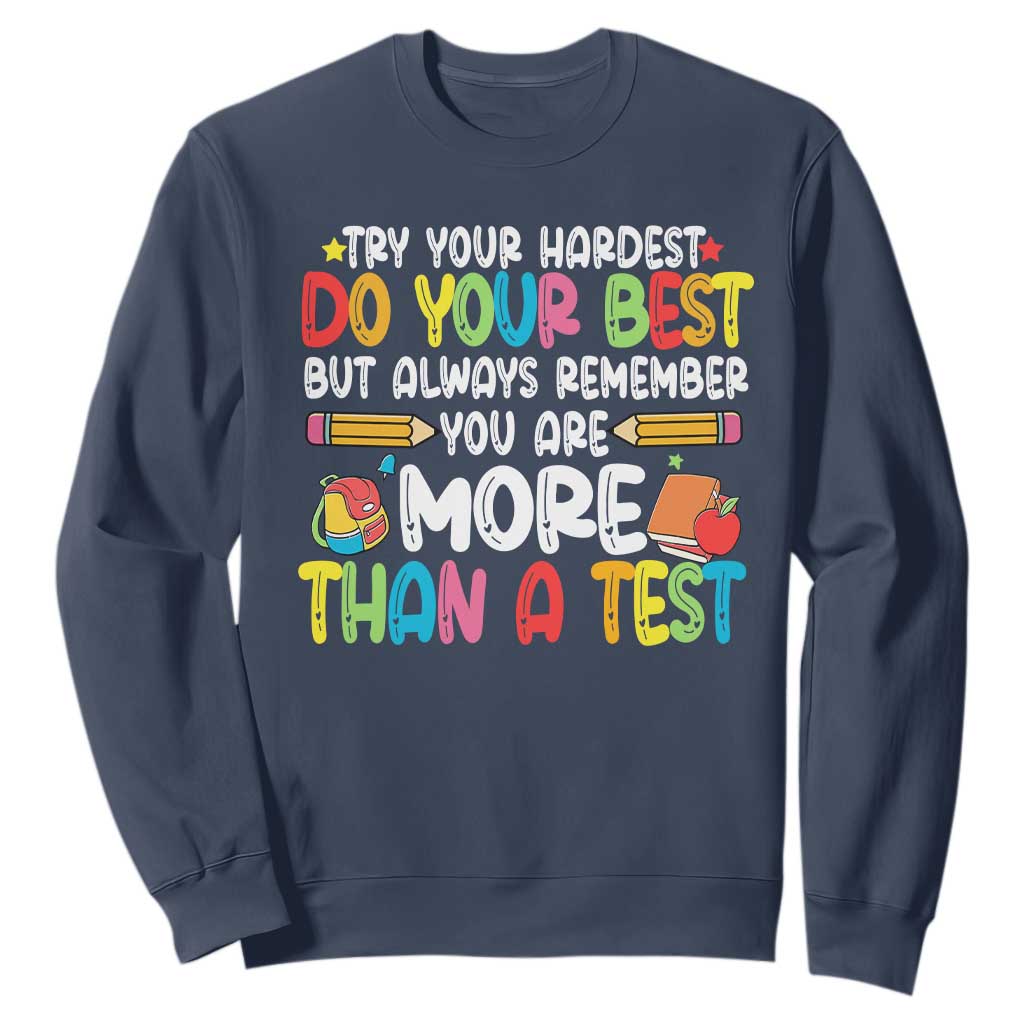 Testing Day Sweatshirt Try Your Hardest Teachers TS10 Navy Print Your Wear