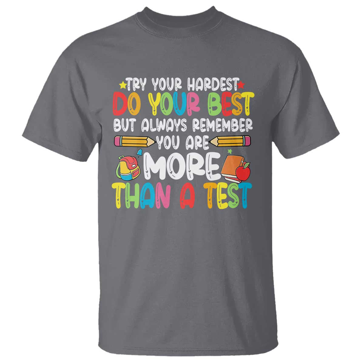 Testing Day T Shirt Try Your Hardest Teachers TS10 Charcoal Print Your Wear