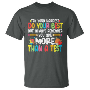 Testing Day T Shirt Try Your Hardest Teachers TS10 Dark Heather Print Your Wear