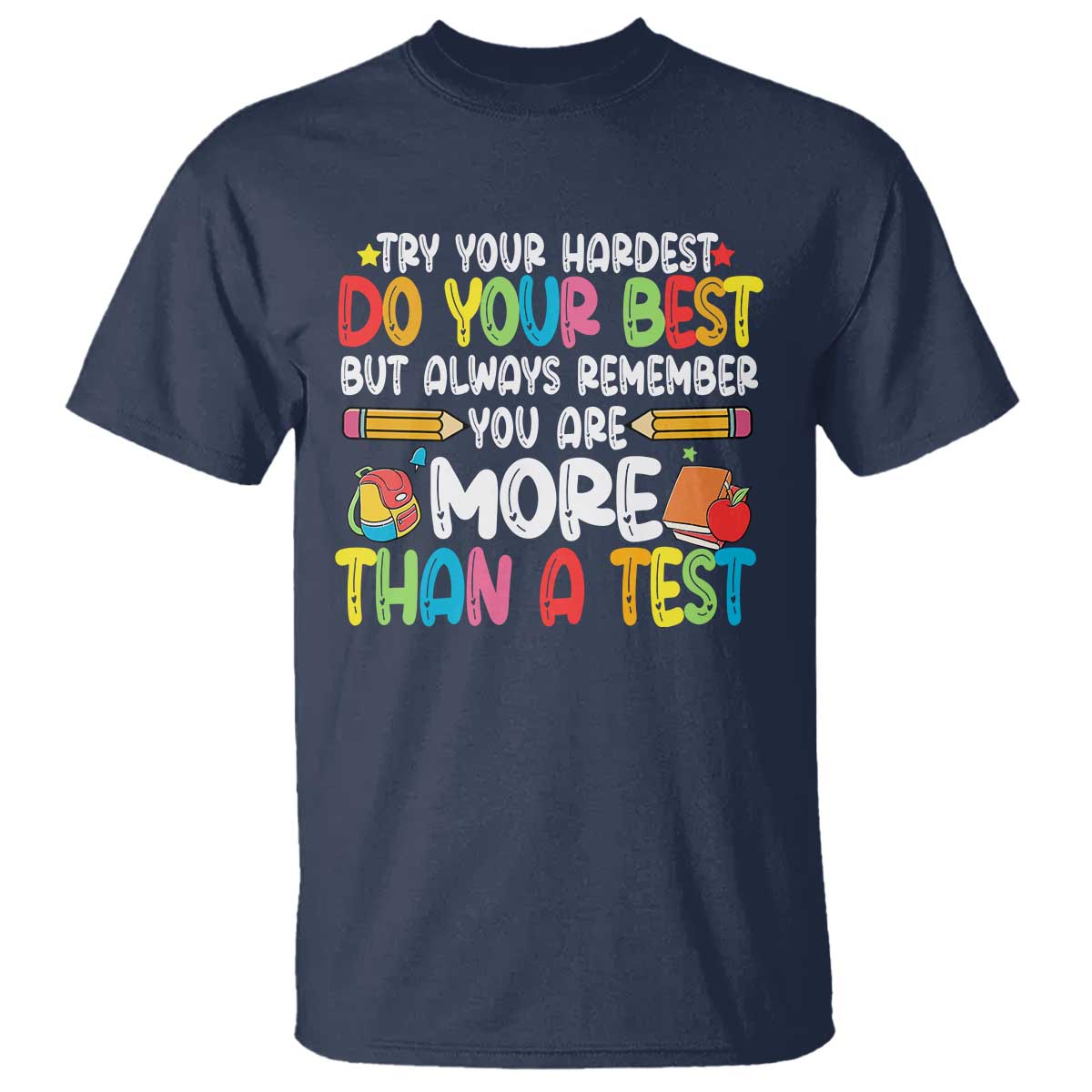 Testing Day T Shirt Try Your Hardest Teachers TS10 Navy Print Your Wear