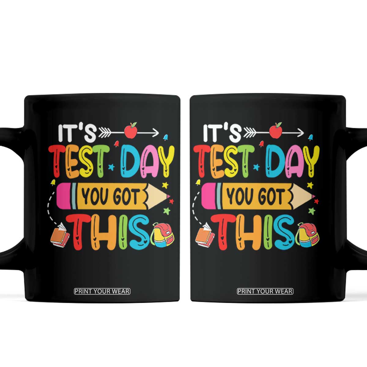 Test Day You Got This Coffee Mug TS10 Black Print Your Wear