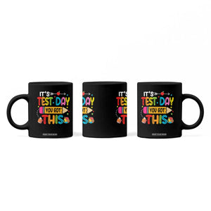 Test Day You Got This Coffee Mug TS10 Print Your Wear