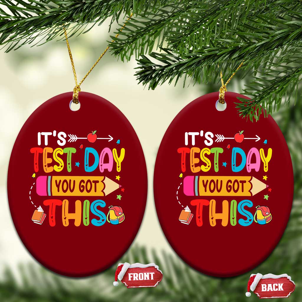 Test Day You Got This Ceramic Ornament TS10 Print Your Wear