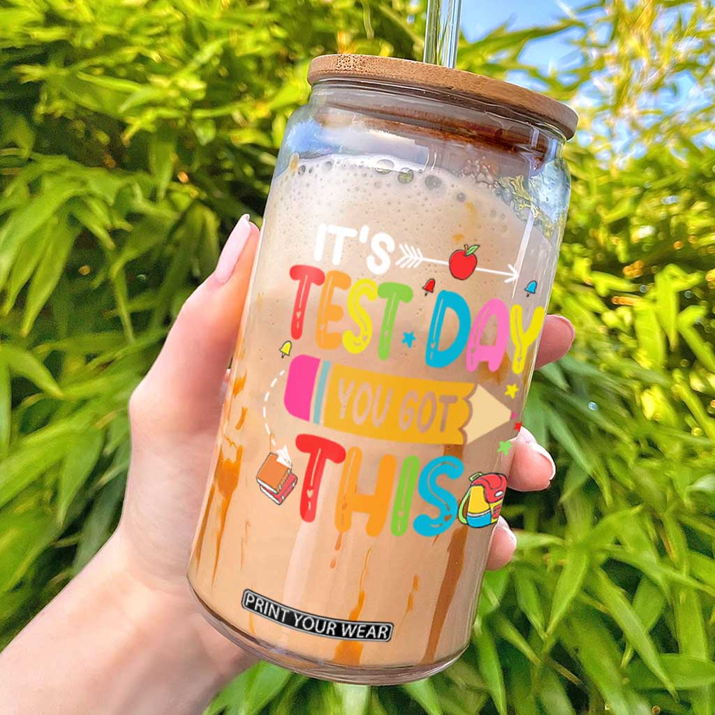 Test Day You Got This Glass Can TS10 Black Print Your Wear