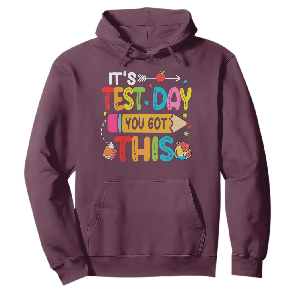 Test Day You Got This Hoodie TS10 Maroon Print Your Wear