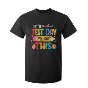 Test Day You Got This T Shirt For Kid TS10 Black Print Your Wear