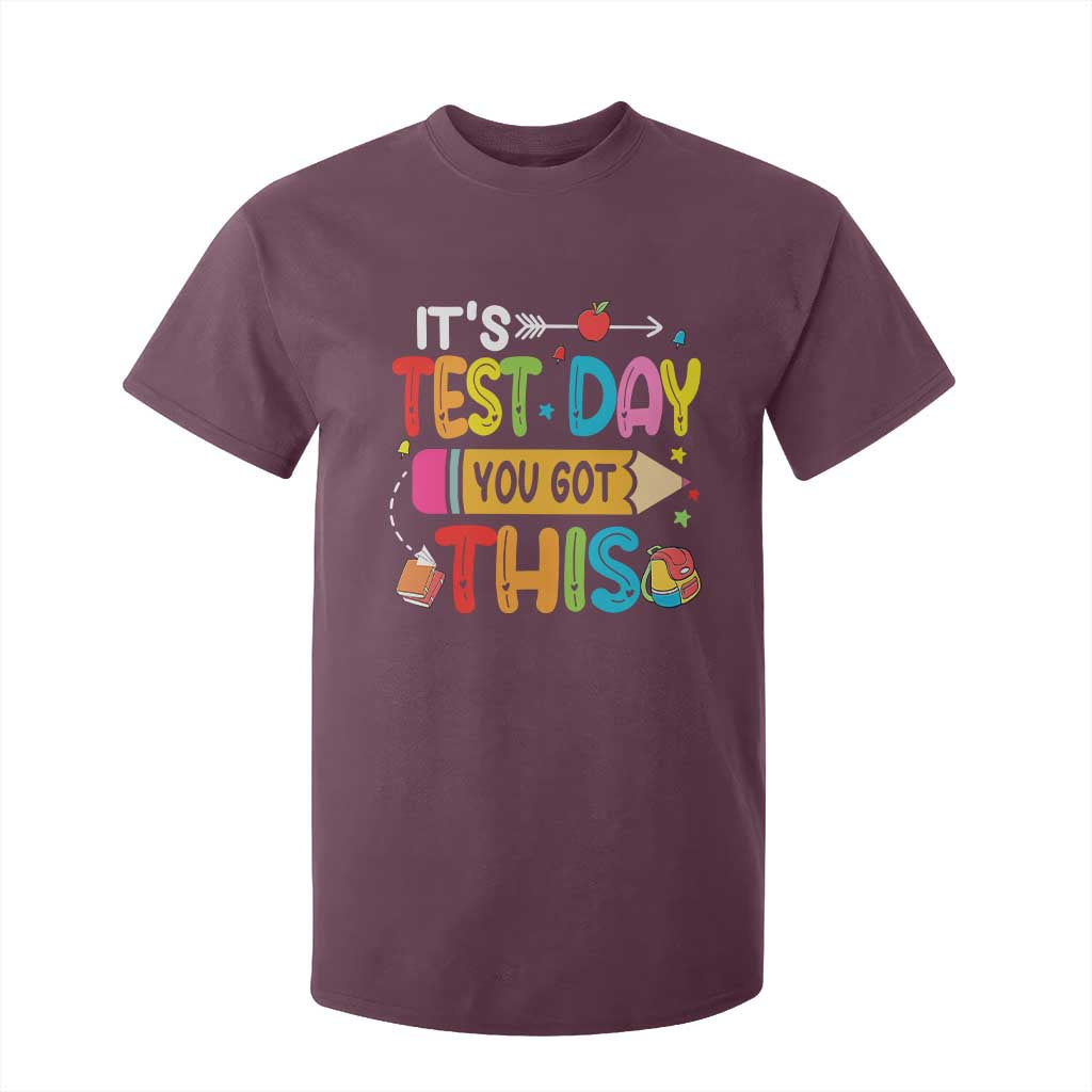 Test Day You Got This T Shirt For Kid TS10 Maroon Print Your Wear