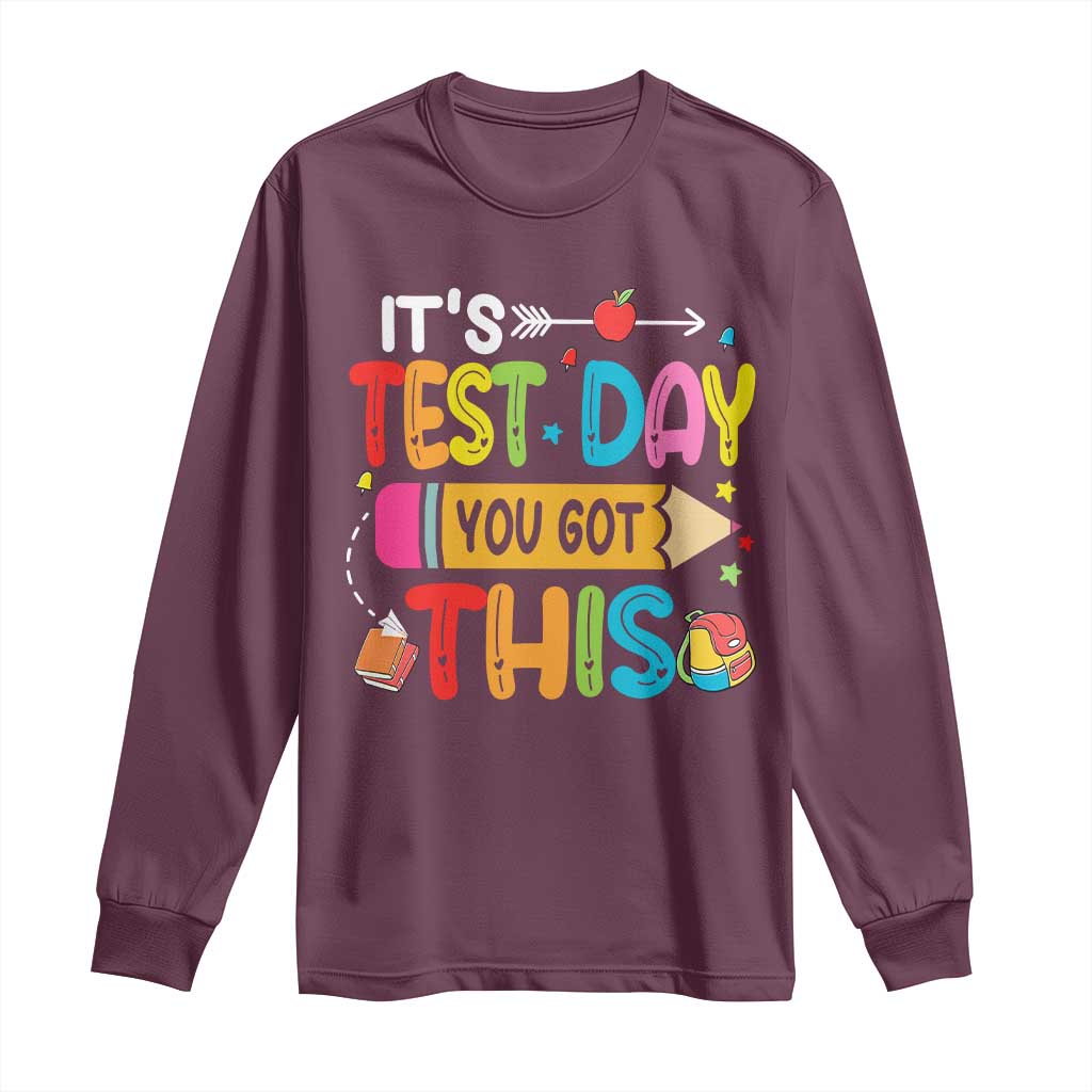 Test Day You Got This Long Sleeve Shirt TS10 Maroon Print Your Wear