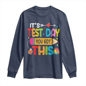 Test Day You Got This Long Sleeve Shirt TS10 Navy Print Your Wear