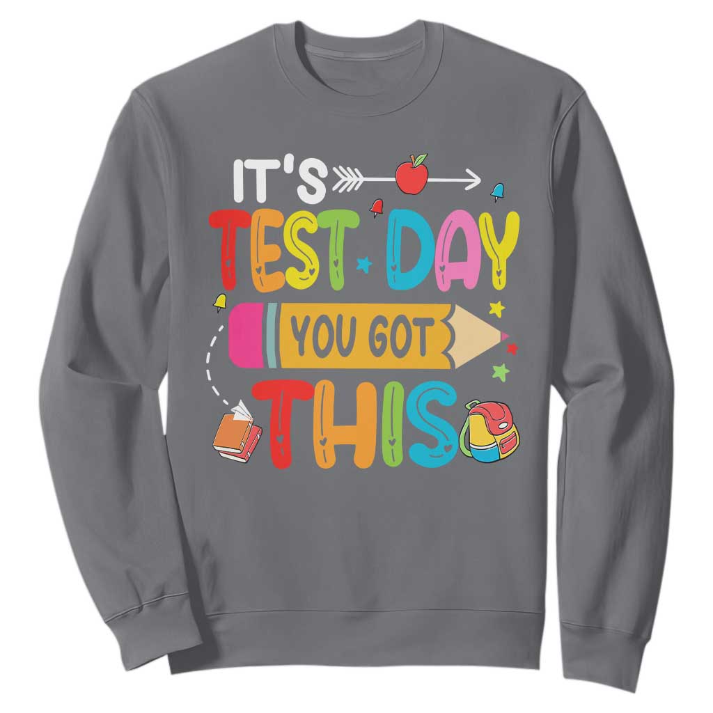 Test Day You Got This Sweatshirt TS10 Charcoal Print Your Wear
