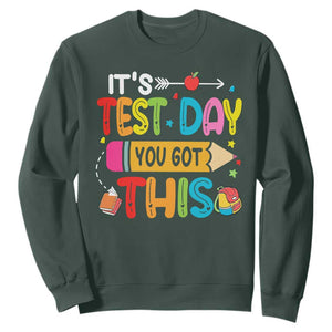 Test Day You Got This Sweatshirt TS10 Dark Forest Green Print Your Wear