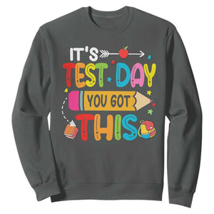 Test Day You Got This Sweatshirt TS10 Dark Heather Print Your Wear
