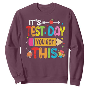 Test Day You Got This Sweatshirt TS10 Maroon Print Your Wear