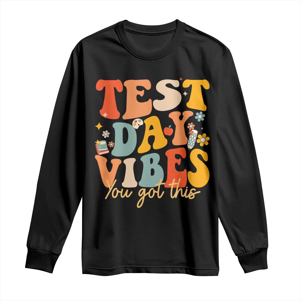 Test Day Vibes Long Sleeve Shirt Teacher Groovy Testing Day Exam TS10 Black Print Your Wear