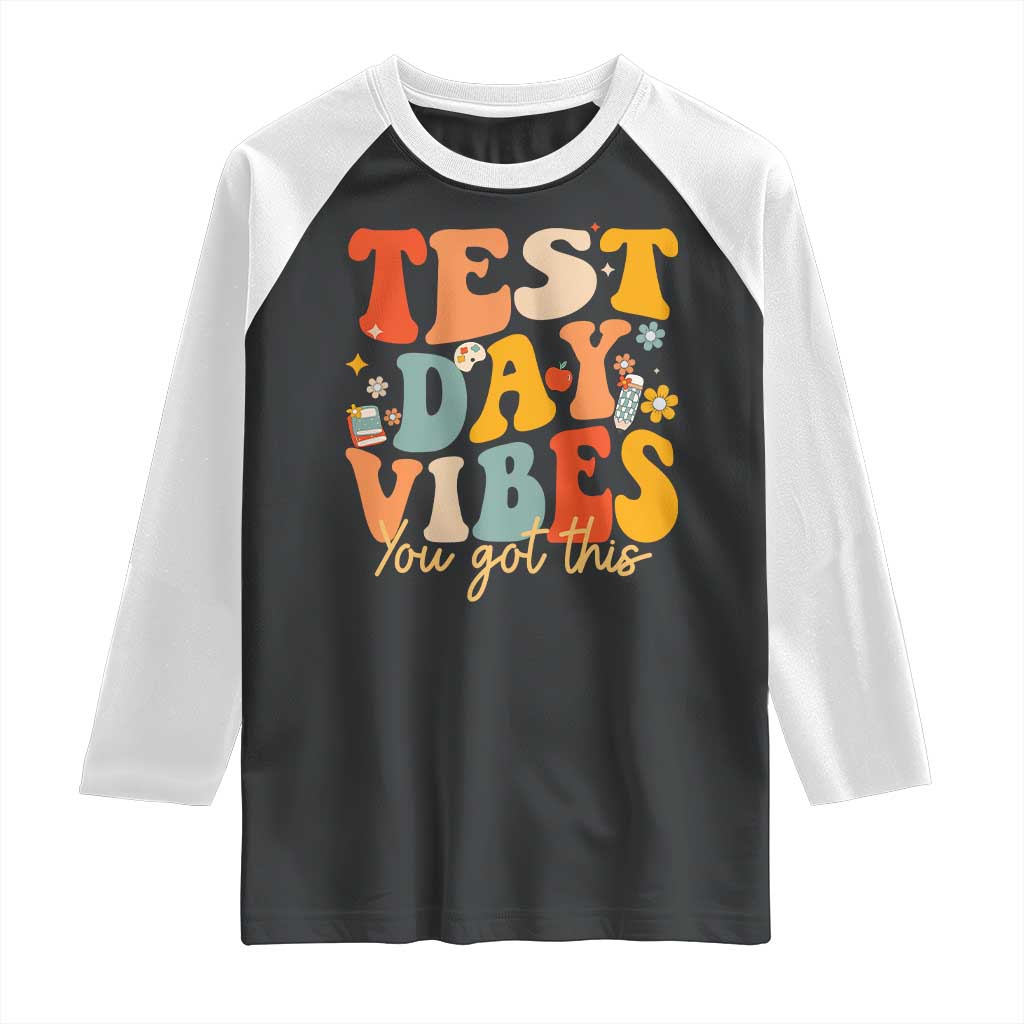 Test Day Vibes Raglan Shirt Teacher Groovy Testing Day Exam TS10 Black White Print Your Wear