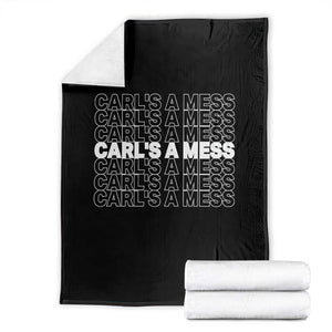 Carl's A Mess Throw Blanket Reality TV Funny Meme TS10 Black Print Your Wear