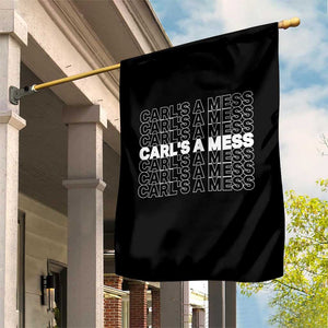 Carl's A Mess Garden Flag Reality TV Funny Meme TS10 Print Your Wear