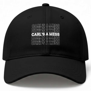 Carl's A Mess Baseball Cap Reality TV Funny Meme TS10 Print Your Wear