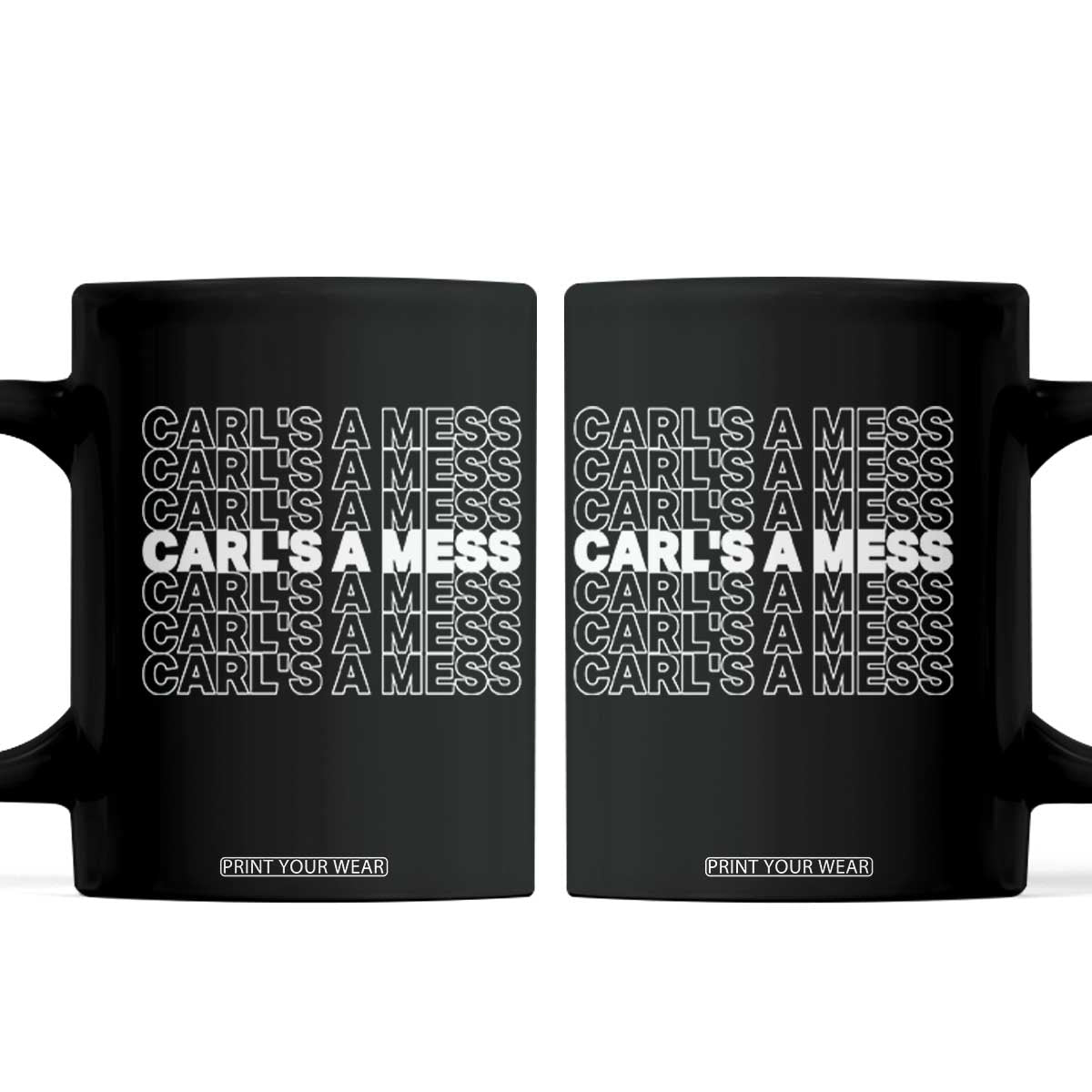 Carl's A Mess Coffee Mug Reality TV Funny Meme TS10 Black Print Your Wear
