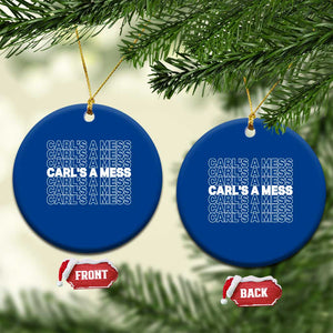 Carl's A Mess Ceramic Ornament Reality TV Funny Meme TS10 1pc Blue Print Your Wear