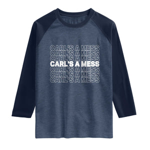 Carl's A Mess Raglan Shirt Reality TV Funny Meme TS10 Heather Denim Navy Print Your Wear