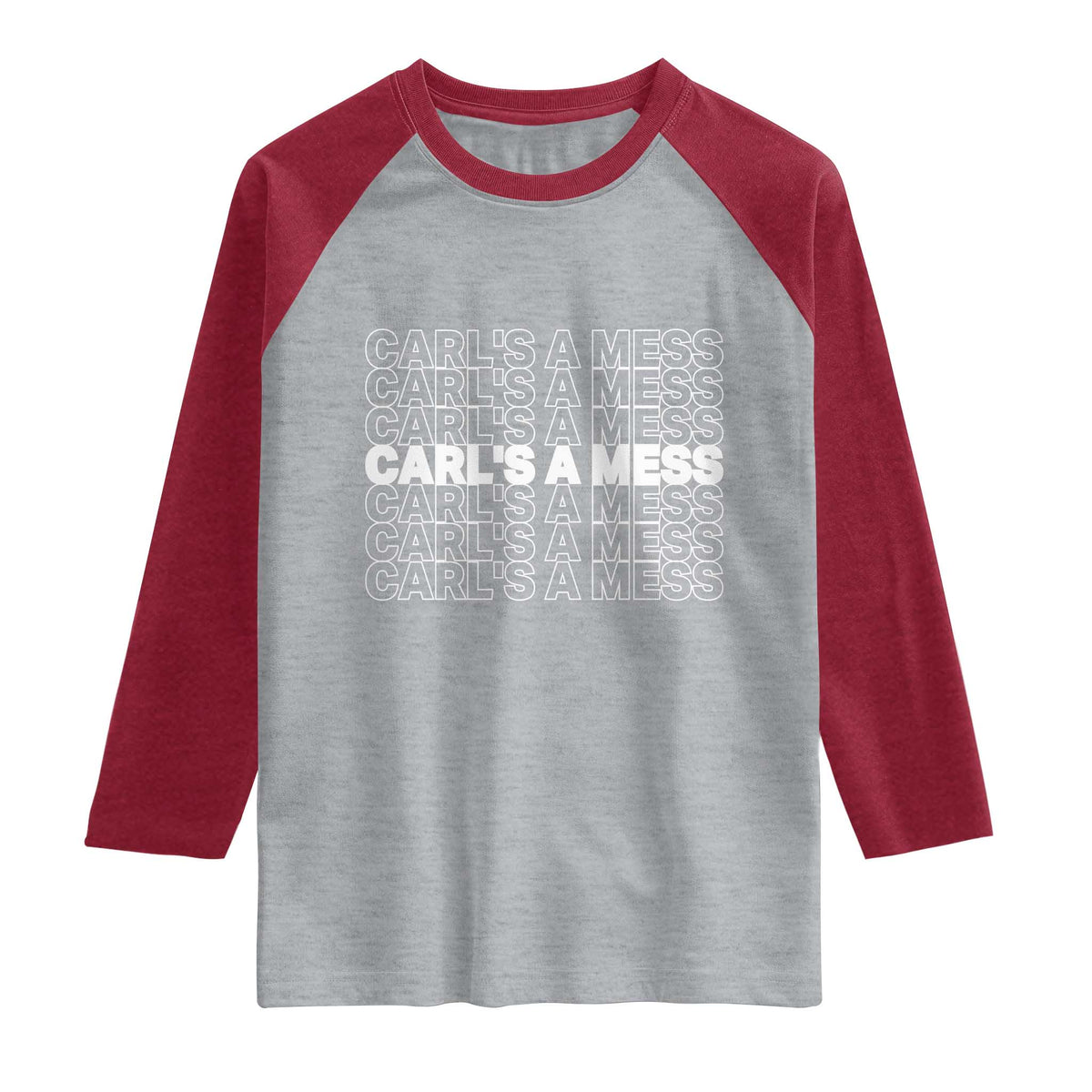 Carl's A Mess Raglan Shirt Reality TV Funny Meme TS10 Heather Gray Heather Red Print Your Wear