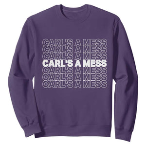 Carl's A Mess Sweatshirt Reality TV Funny Meme TS10 Purple Print Your Wear